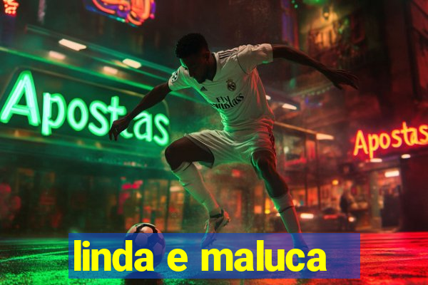 linda e maluca - orochi letra